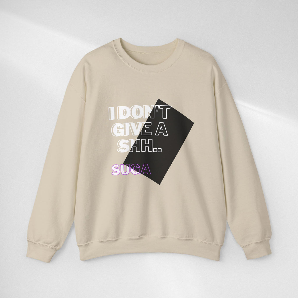 Suga Fan Crewneck Sweatshirt — "I Don't Give A Shh... Suga" Graphic