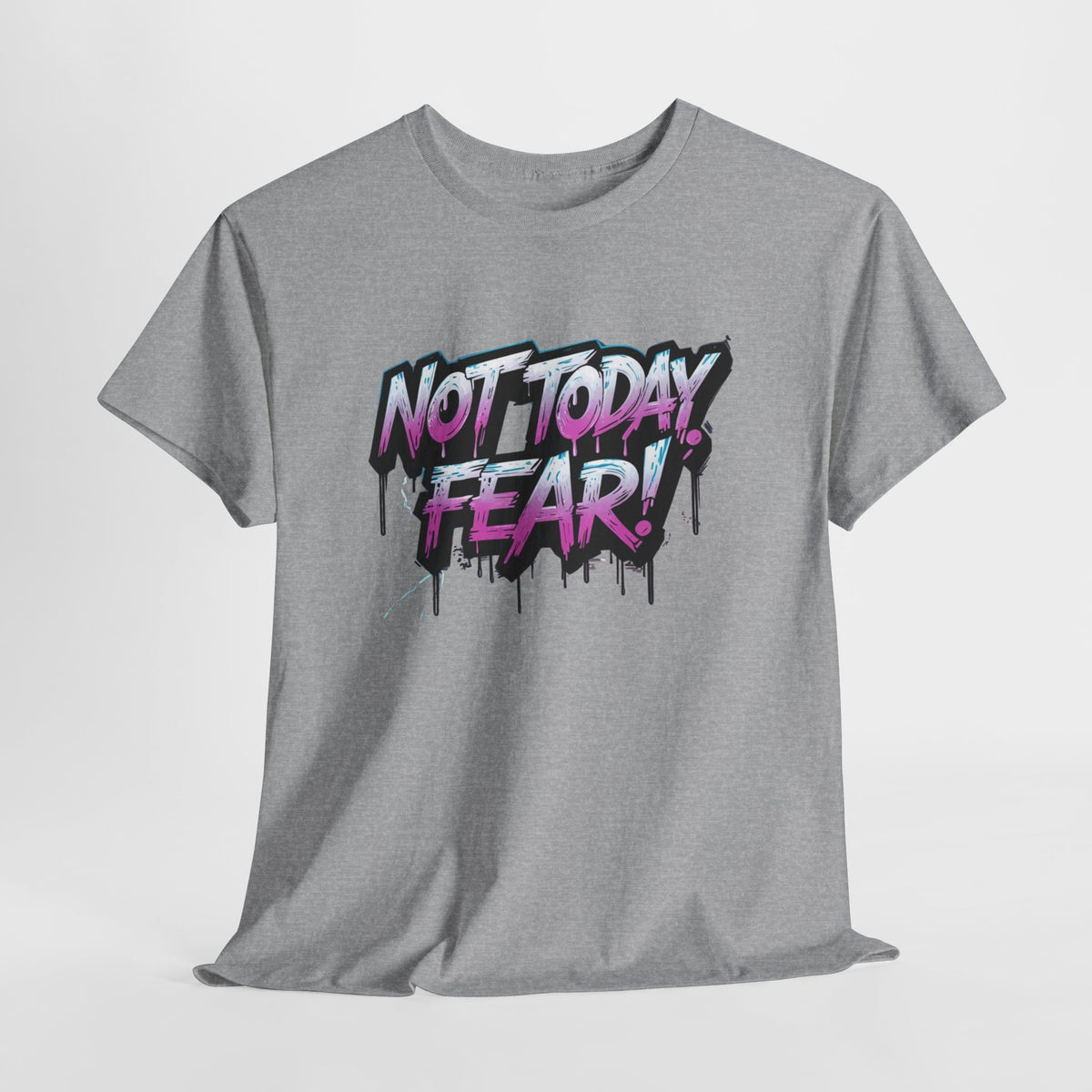 Not Today Fear! Graphic Tee — BTS  Motivational Streetwear