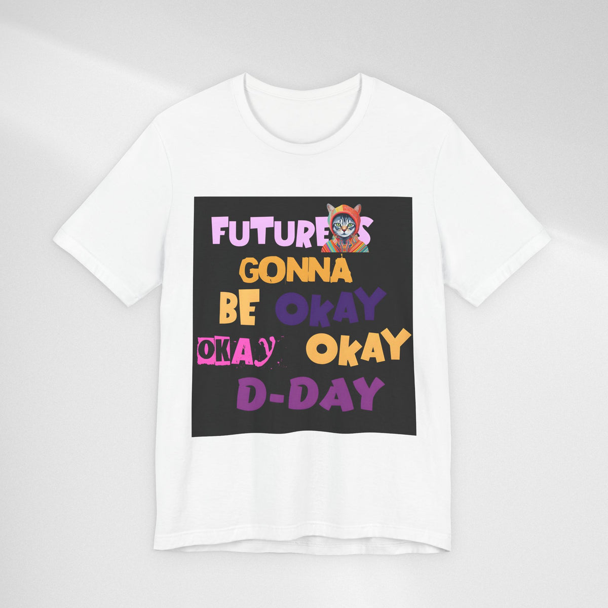 T-Shirt — "Future's Gonna Be Okay" Inspirational Graphic Tee