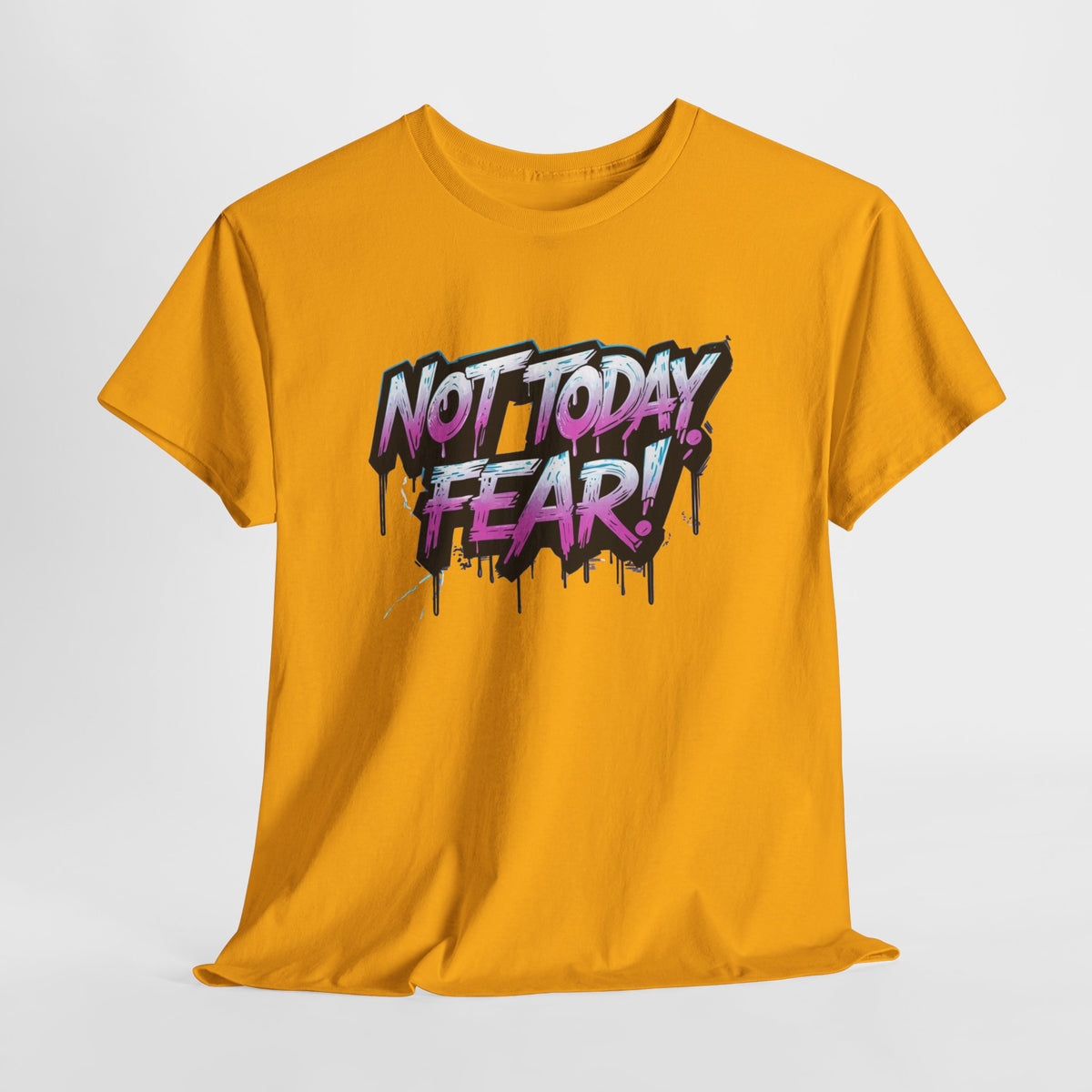Not Today Fear! Graphic Tee — BTS  Motivational Streetwear