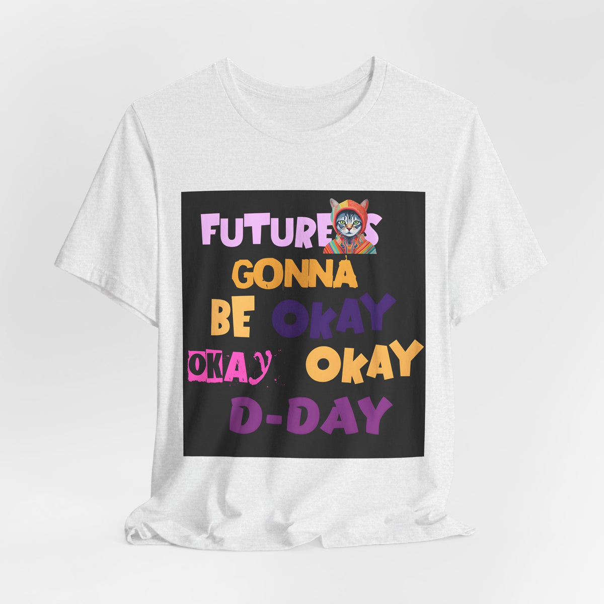 T-Shirt — "Future's Gonna Be Okay" Inspirational Graphic Tee