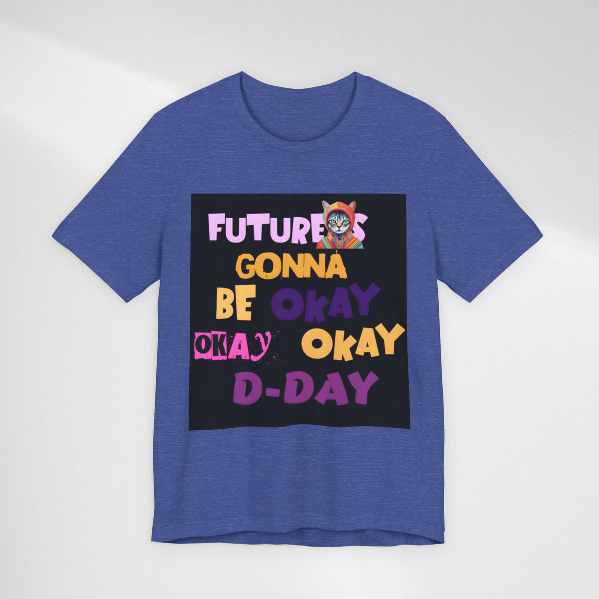 T-Shirt — "Future's Gonna Be Okay" Inspirational Graphic Tee