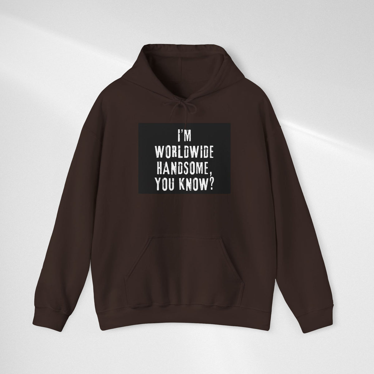 Worldwide Handsome Hoodie — "I'm Worldwide Handsome, You Know?" Graphic Hoodie