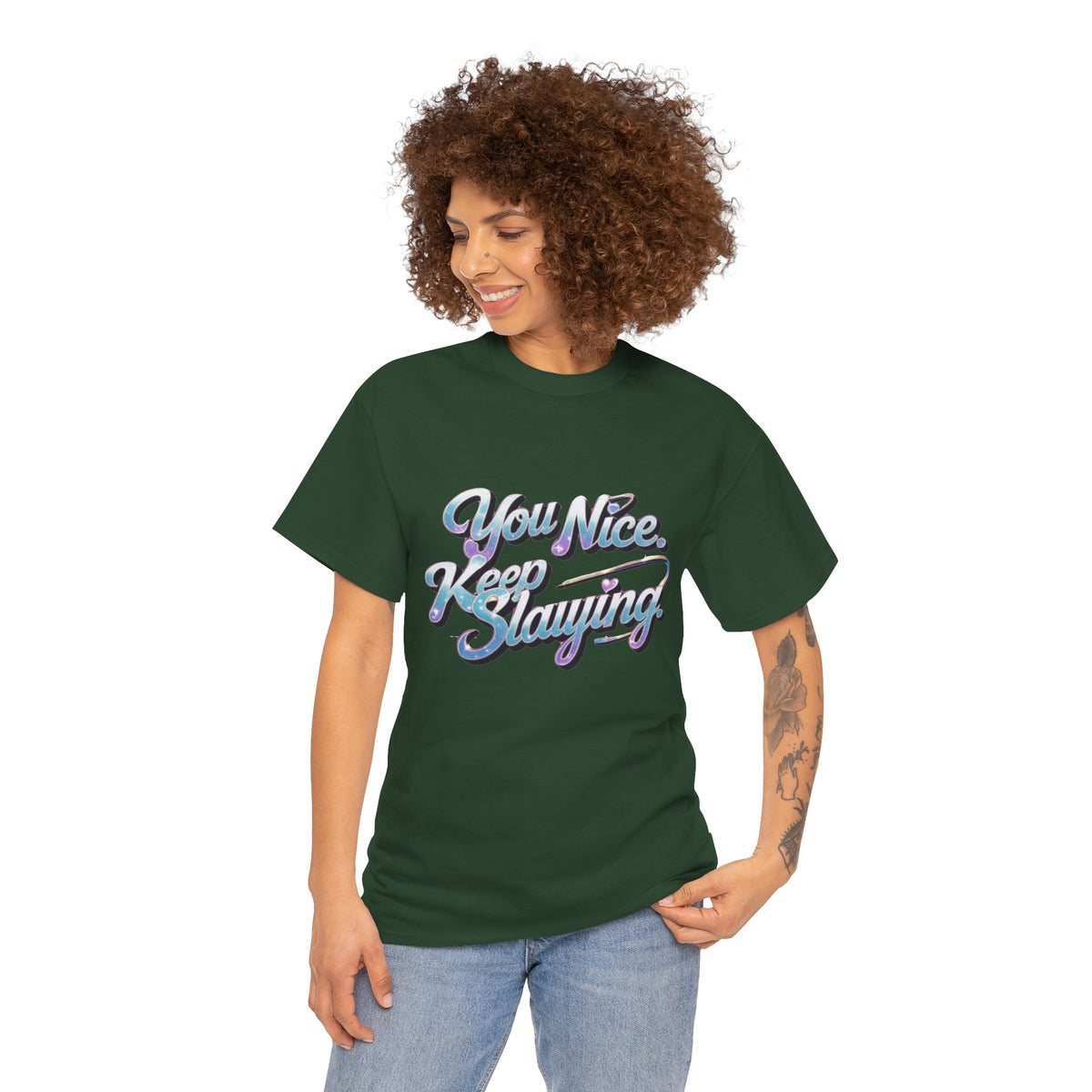 You Nice Keep Slaying T-Shirt — Retro Script Motivational Tee