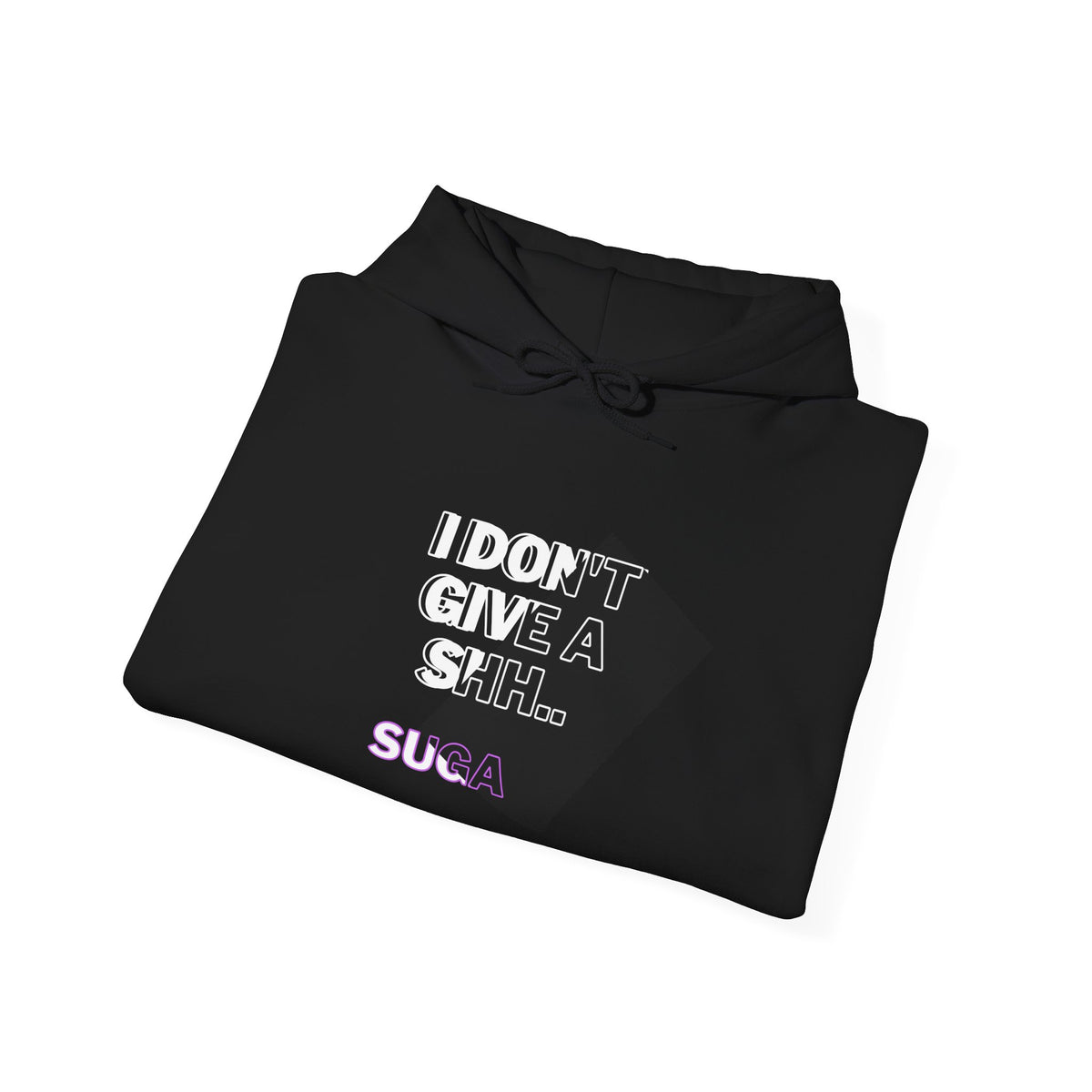 Graphic Hoodie — "I Don't Give a Sh... Suga" Bold Streetwear Pullover