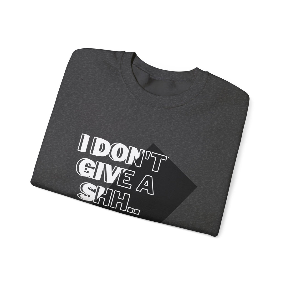 Suga Fan Crewneck Sweatshirt — "I Don't Give A Shh... Suga" Graphic