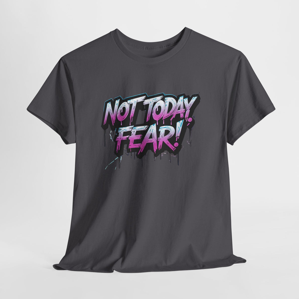 Not Today Fear! Graphic Tee — BTS  Motivational Streetwear
