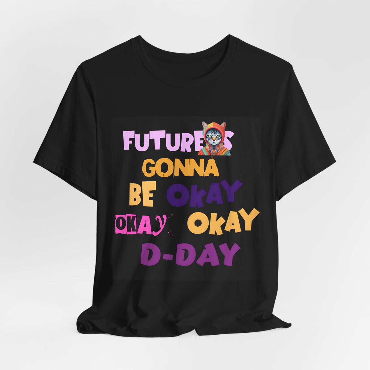 T-Shirt — "Future's Gonna Be Okay" Inspirational Graphic Tee