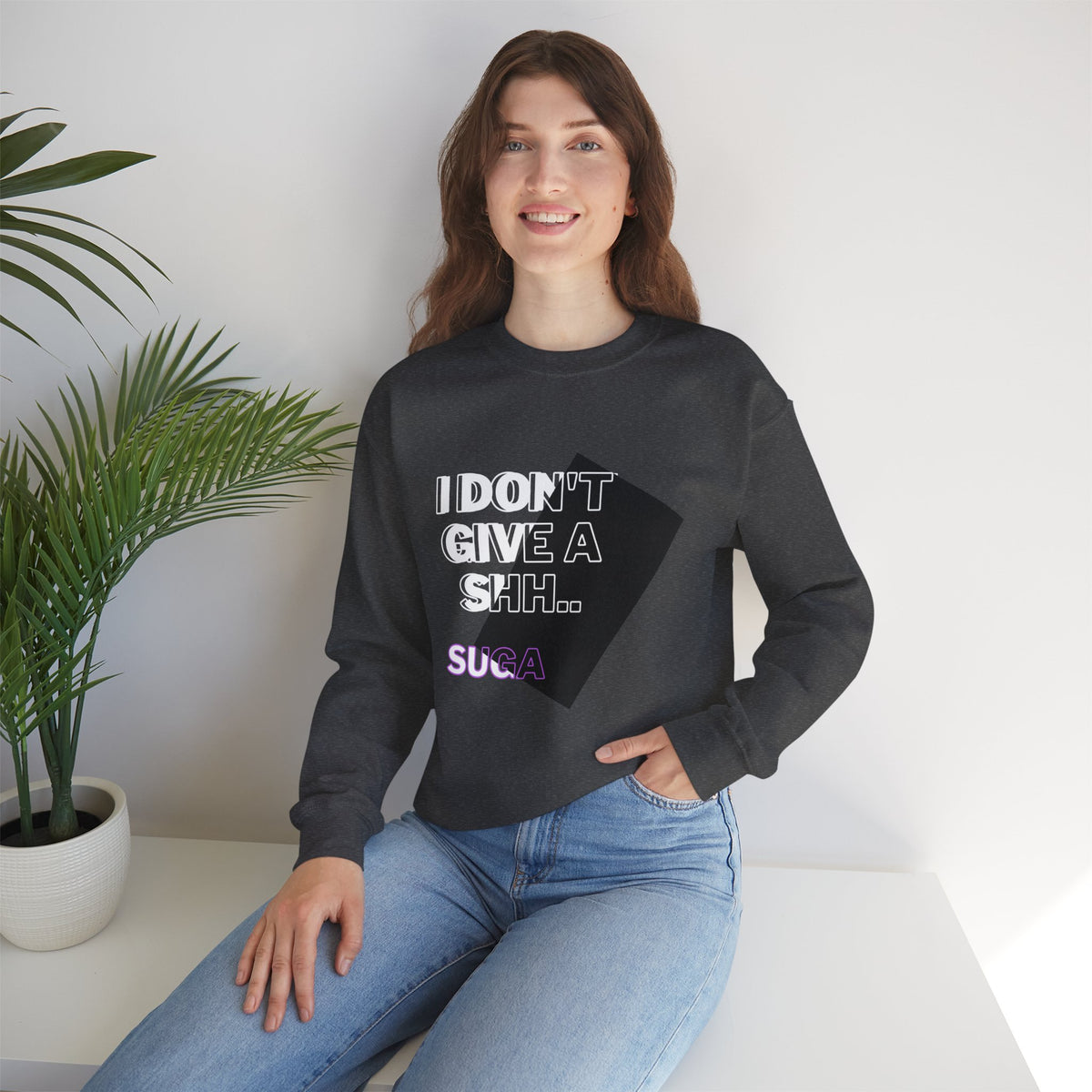 Suga Fan Crewneck Sweatshirt — "I Don't Give A Shh... Suga" Graphic