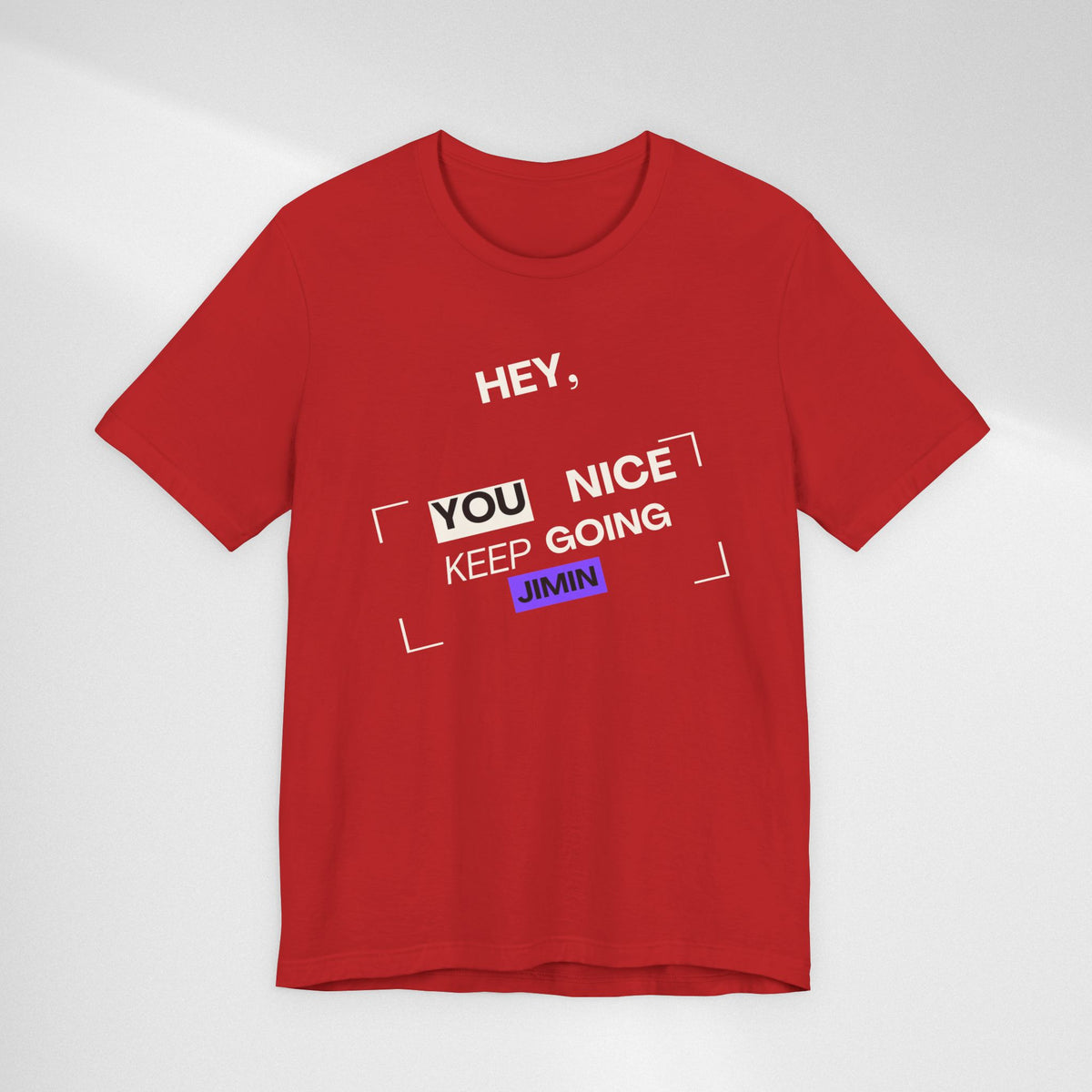 Motivational Graphic Tee — "Hey, You Keep Going" Inspirational T‑Shirt