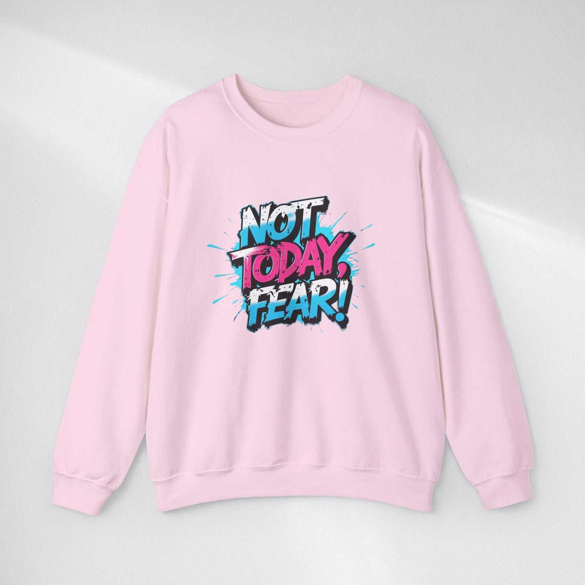 Crewneck Sweatshirt — "Not Today, Fear!" BTS Graffiti Motivational Sweatshirt