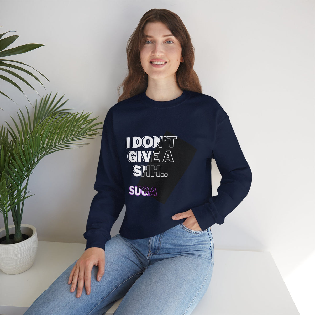 Suga Fan Crewneck Sweatshirt — "I Don't Give A Shh... Suga" Graphic