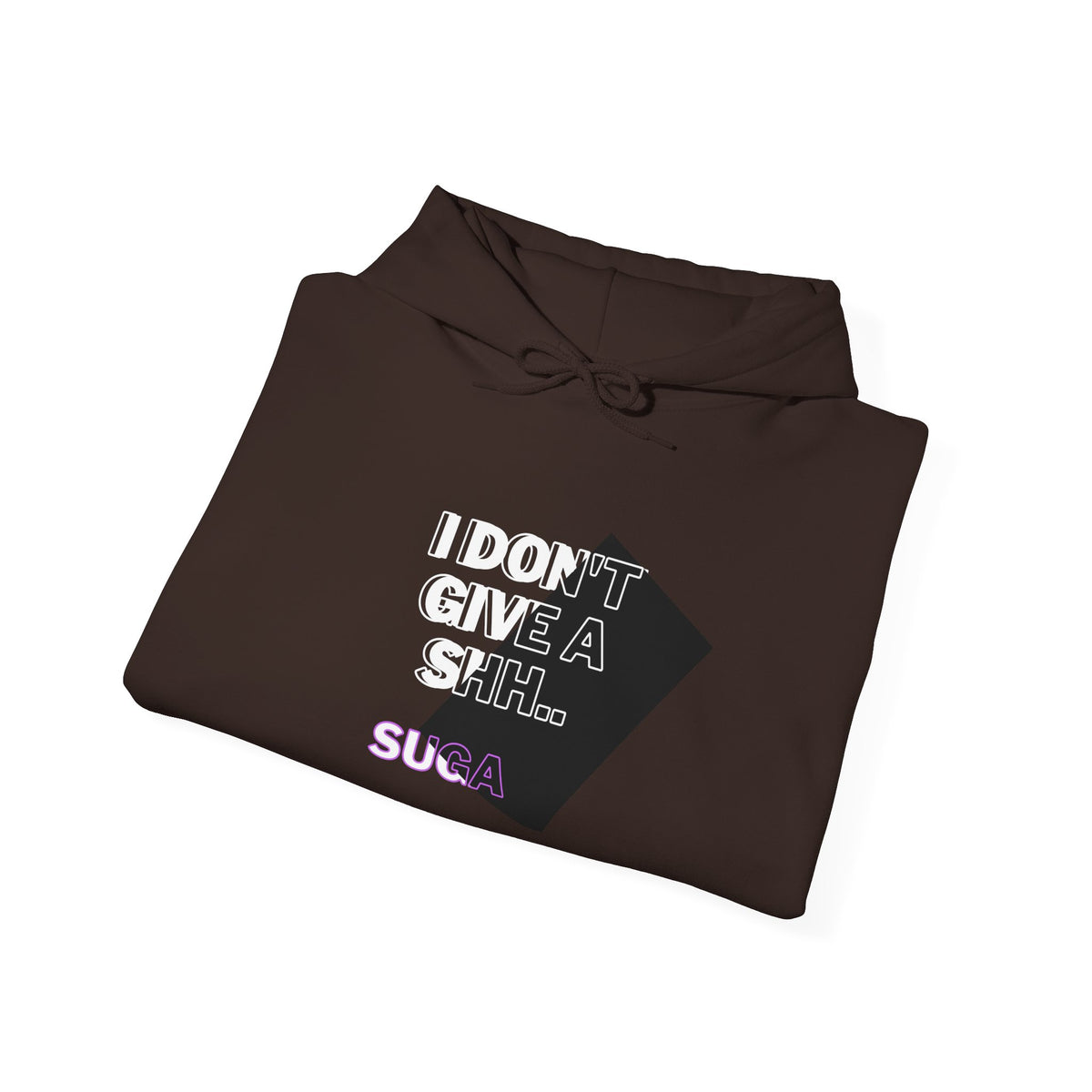 Graphic Hoodie — "I Don't Give a Sh... Suga" Bold Streetwear Pullover