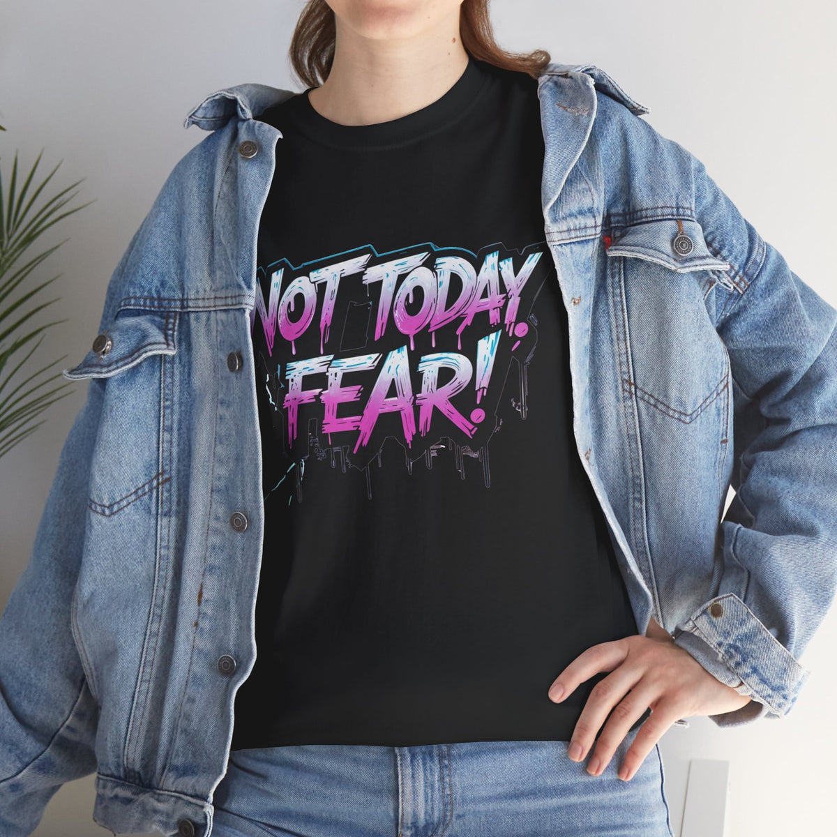 Not Today Fear! Graphic Tee — BTS  Motivational Streetwear