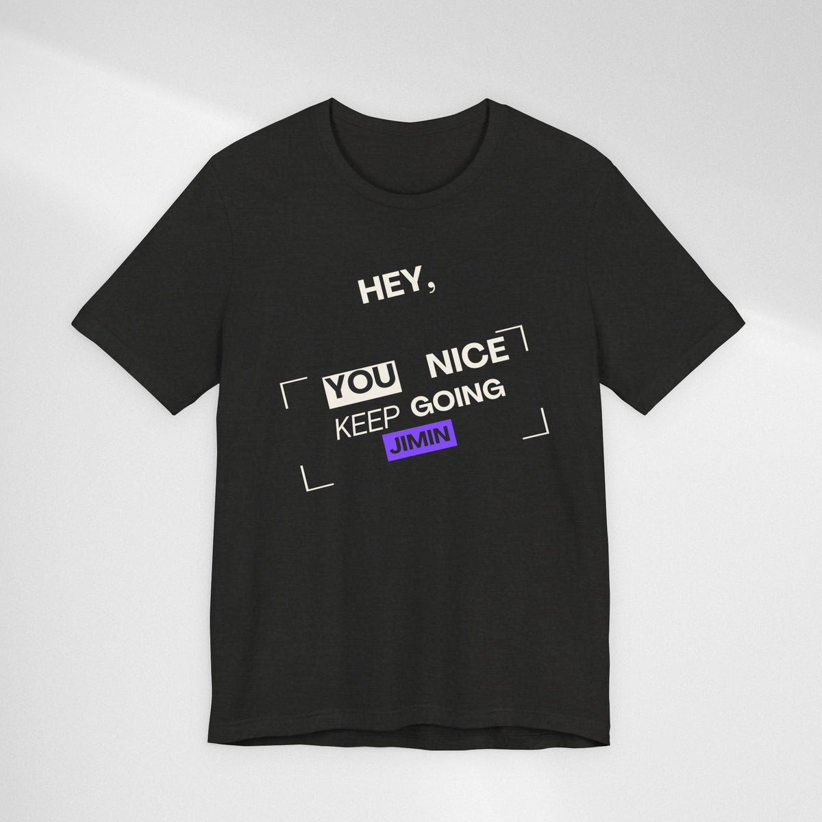 Motivational Graphic Tee — "Hey, You Keep Going" Inspirational T‑Shirt