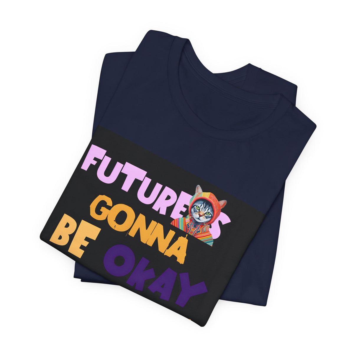 T-Shirt — "Future's Gonna Be Okay" Inspirational Graphic Tee