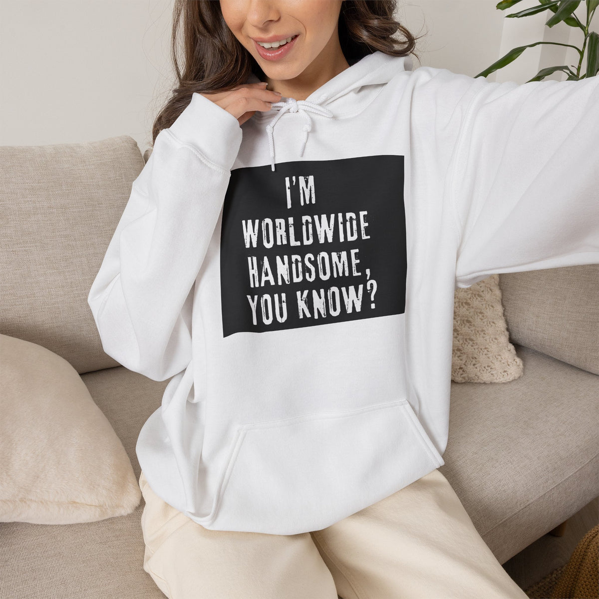 Worldwide Handsome Hoodie — "I'm Worldwide Handsome, You Know?" Graphic Hoodie