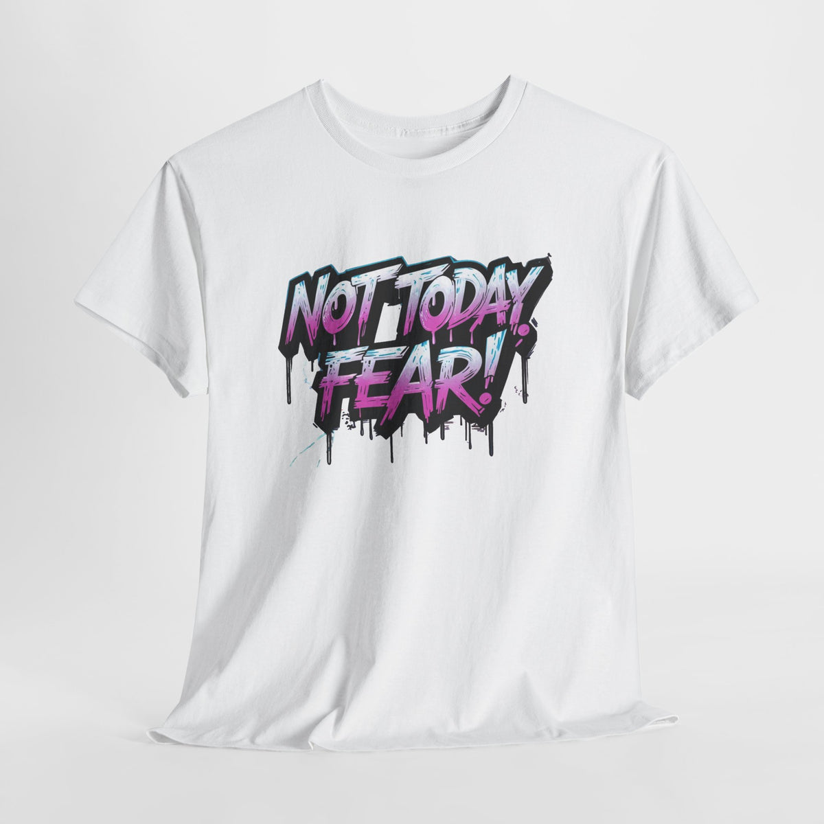 Not Today Fear! Graphic Tee — BTS  Motivational Streetwear