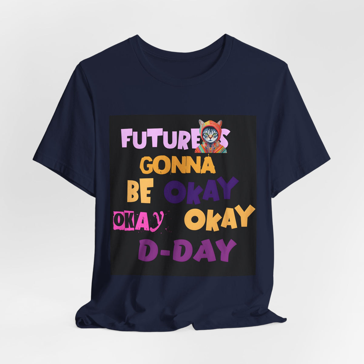 T-Shirt — "Future's Gonna Be Okay" Inspirational Graphic Tee