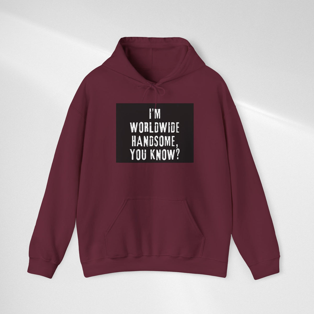 Worldwide Handsome Hoodie — "I'm Worldwide Handsome, You Know?" Graphic Hoodie