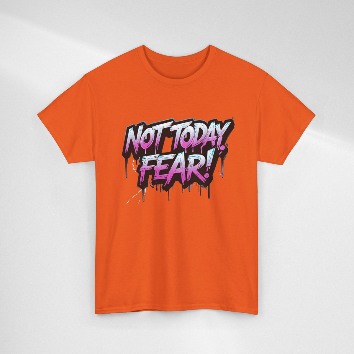 Not Today Fear! Graphic Tee — BTS  Motivational Streetwear
