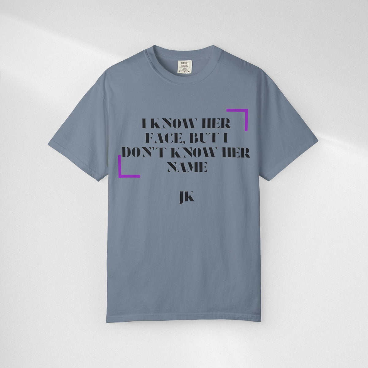 T-Shirt — “I Know Her Face, But I Don’t Know Her Name” Graphic Tee