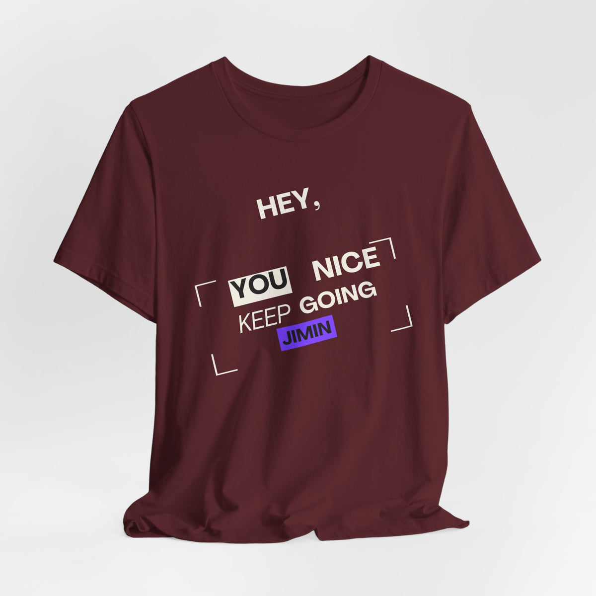 Motivational Graphic Tee — "Hey, You Keep Going" Inspirational T‑Shirt