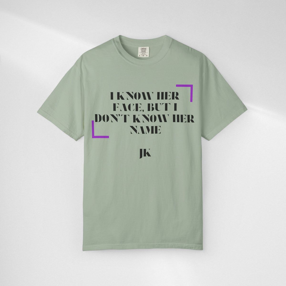 T-Shirt — “I Know Her Face, But I Don’t Know Her Name” Graphic Tee