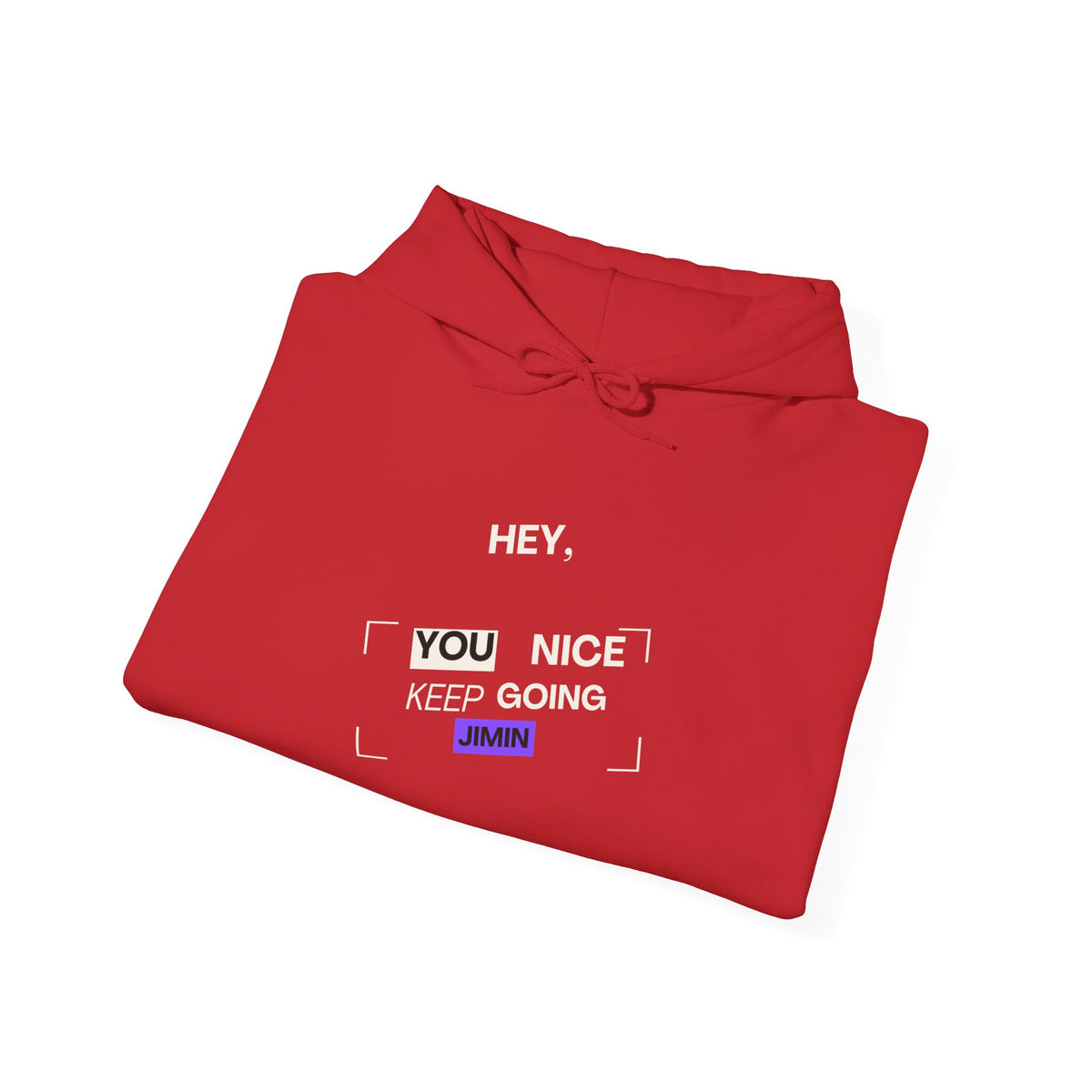 Hey, You Nice — Motivational Graphic Hoodie