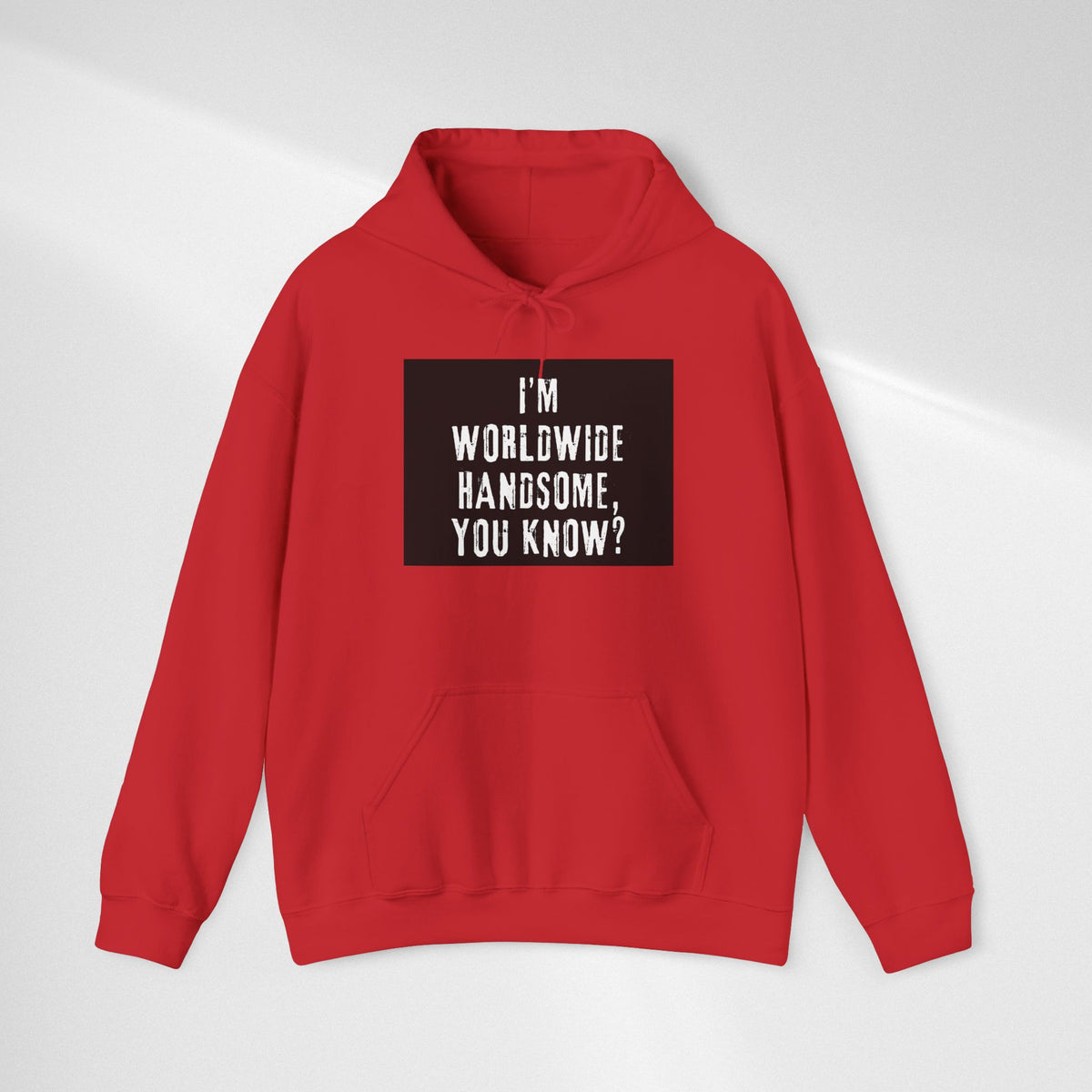 Worldwide Handsome Hoodie — "I'm Worldwide Handsome, You Know?" Graphic Hoodie