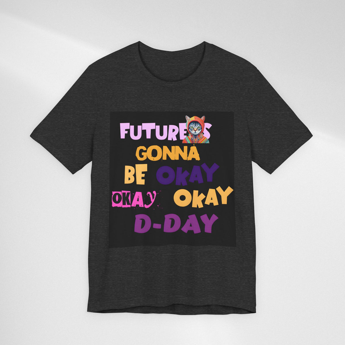 T-Shirt — "Future's Gonna Be Okay" Inspirational Graphic Tee