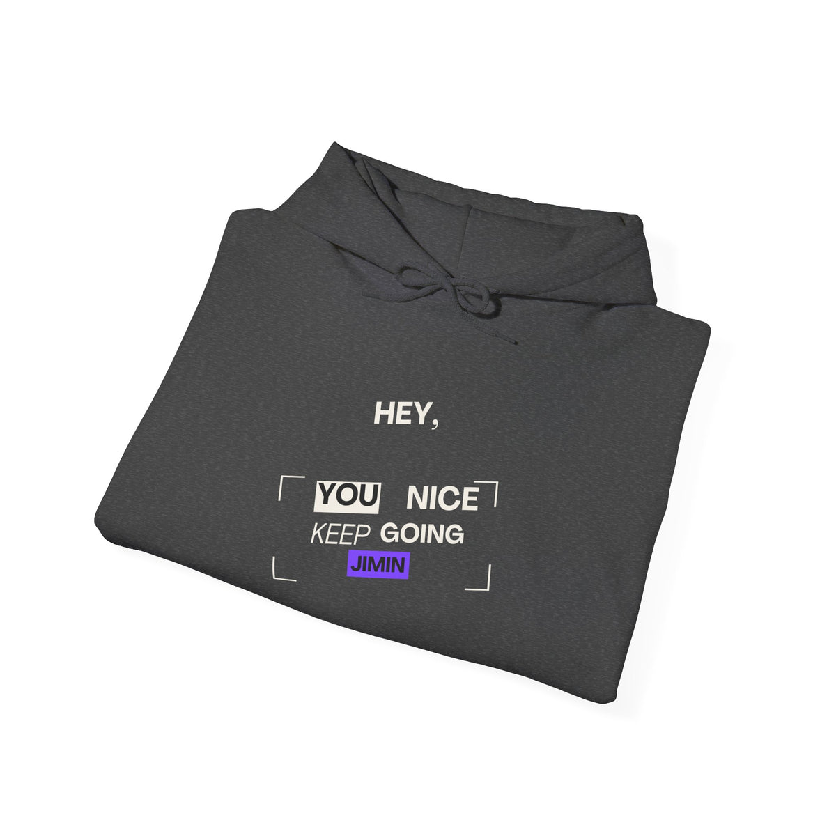 Hey, You Nice — Motivational Graphic Hoodie