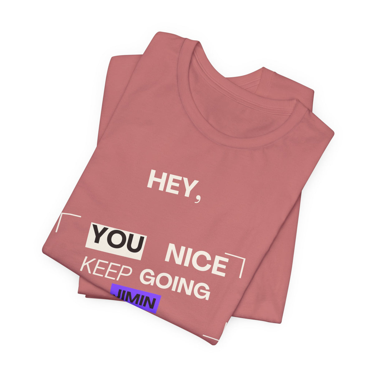Motivational Graphic Tee — "Hey, You Keep Going" Inspirational T‑Shirt