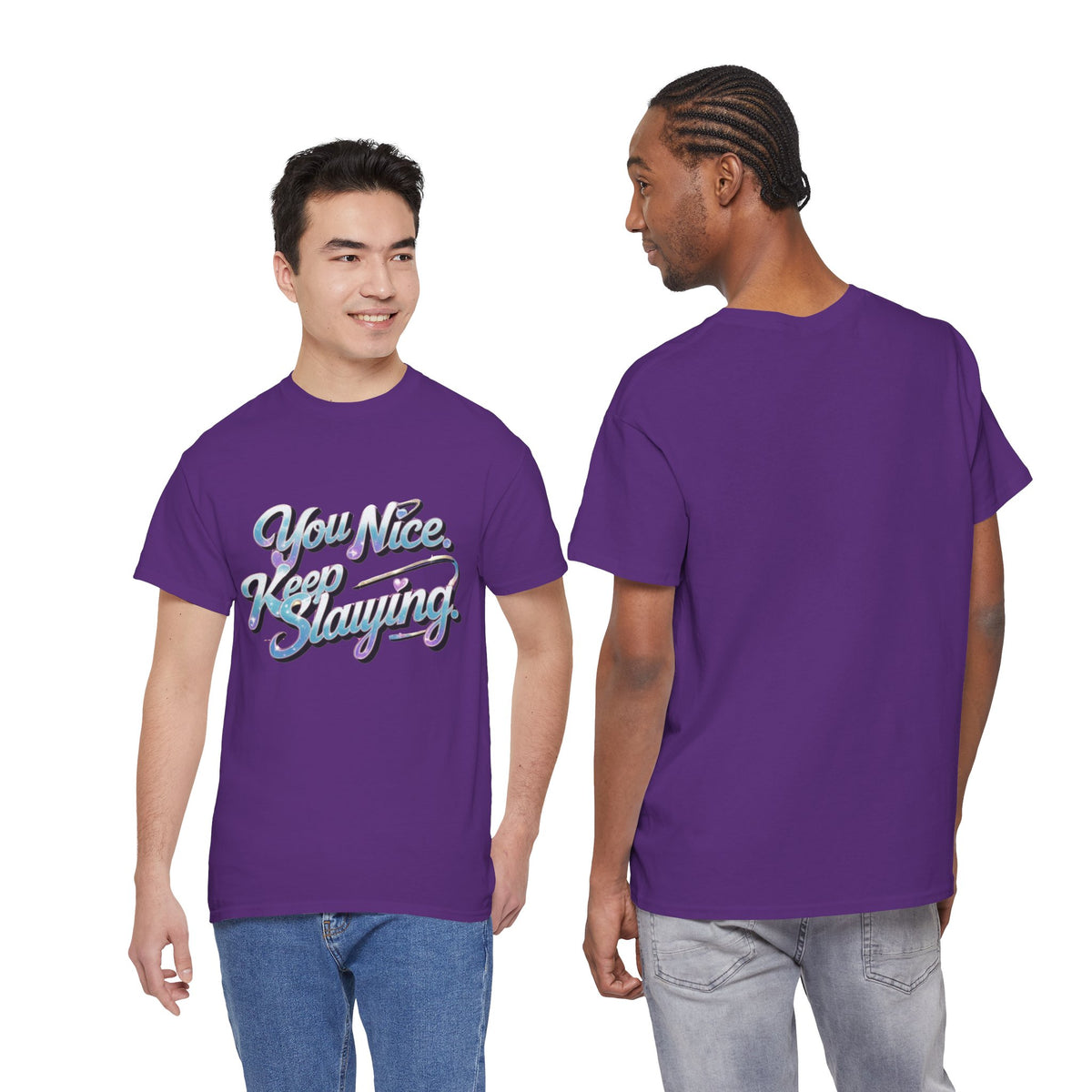 You Nice Keep Slaying T-Shirt — Retro Script Motivational Tee