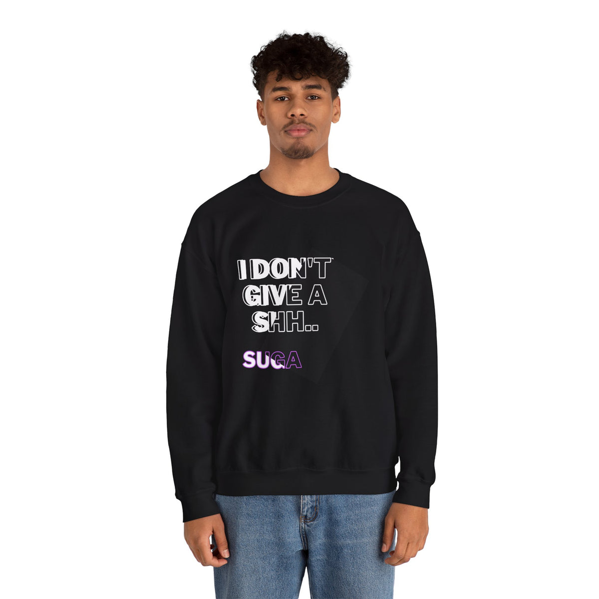 Suga Fan Crewneck Sweatshirt — "I Don't Give A Shh... Suga" Graphic