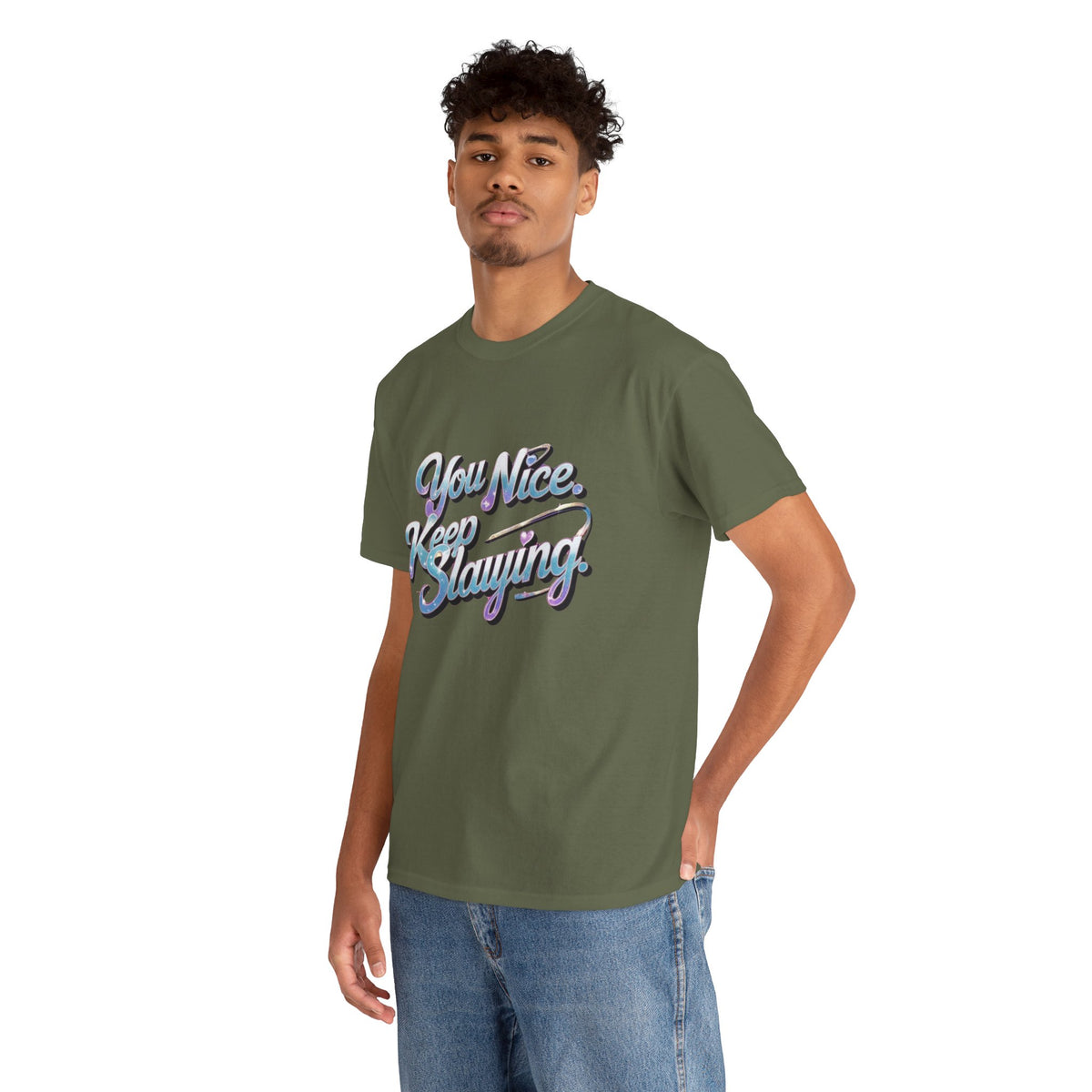You Nice Keep Slaying T-Shirt — Retro Script Motivational Tee