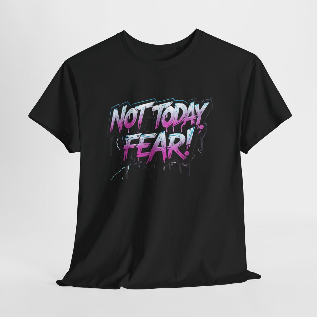 Not Today Fear! Graphic Tee — BTS  Motivational Streetwear