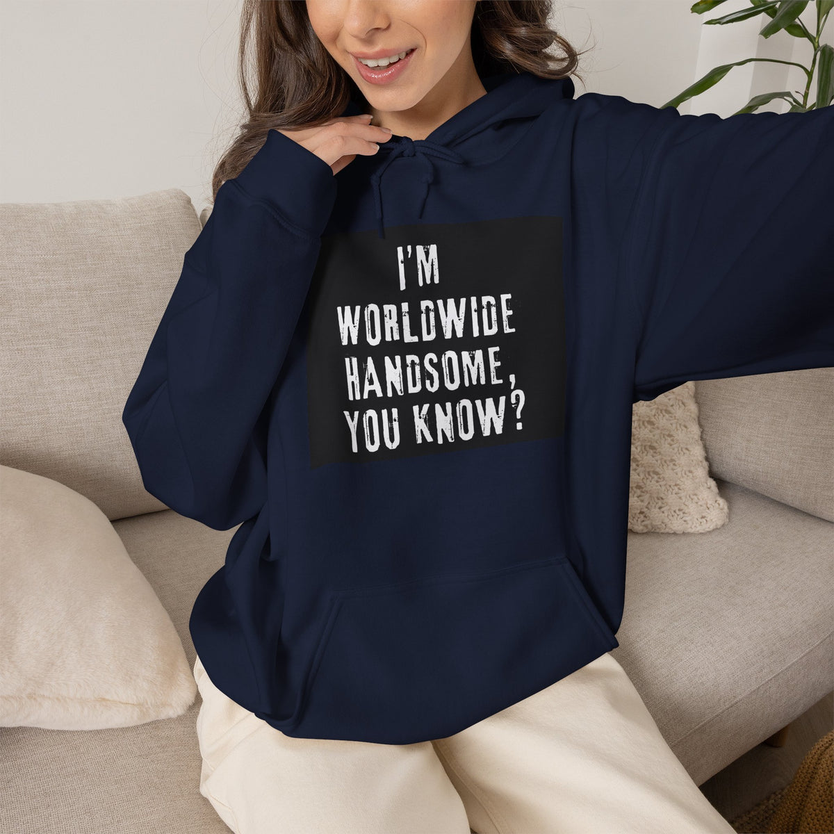 Worldwide Handsome Hoodie — "I'm Worldwide Handsome, You Know?" Graphic Hoodie