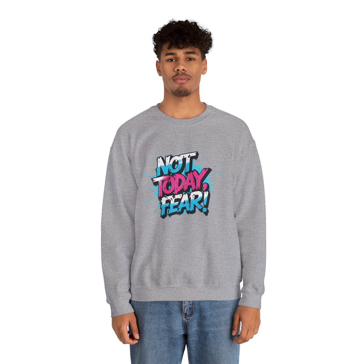 Crewneck Sweatshirt — "Not Today, Fear!" BTS Graffiti Motivational Sweatshirt