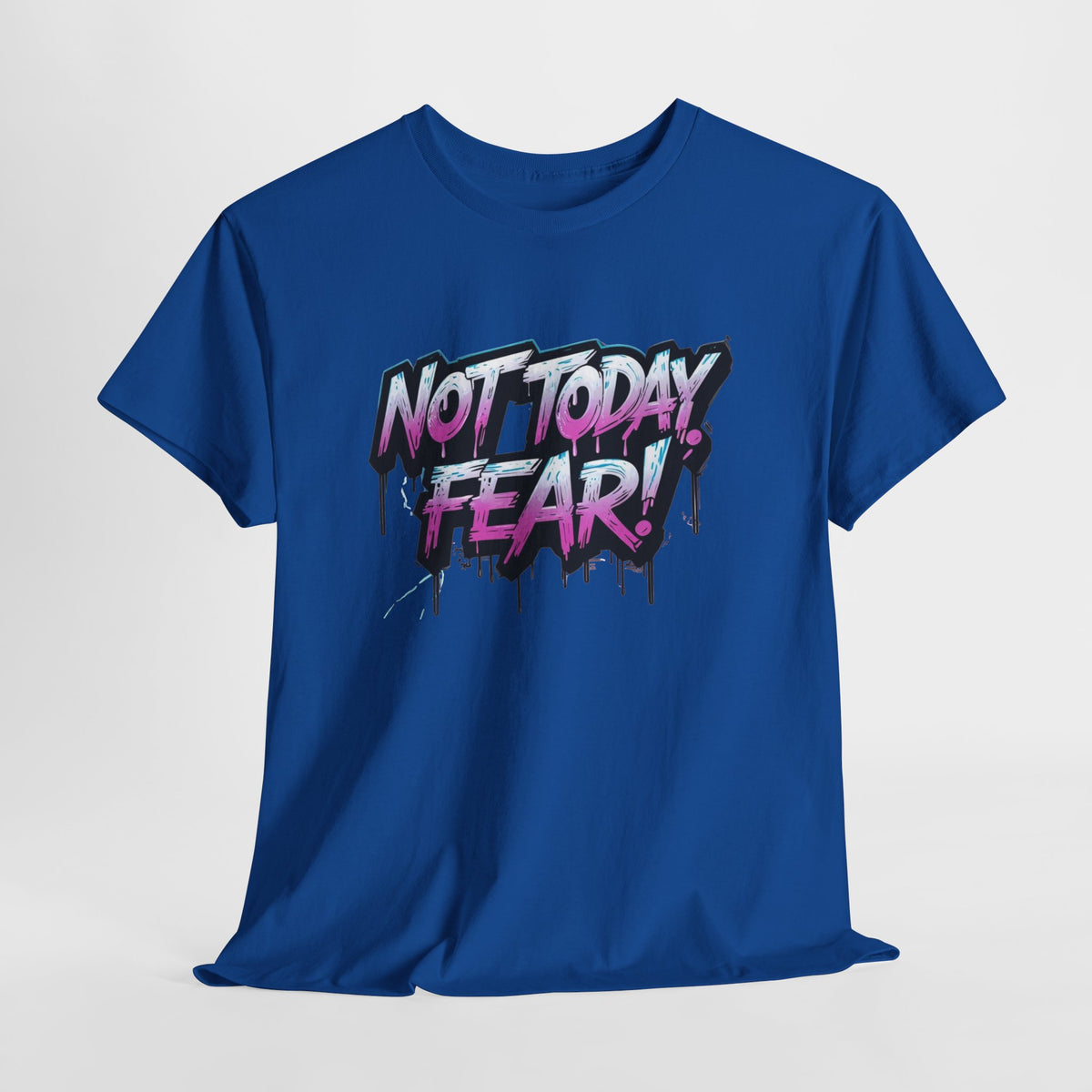 Not Today Fear! Graphic Tee — BTS  Motivational Streetwear