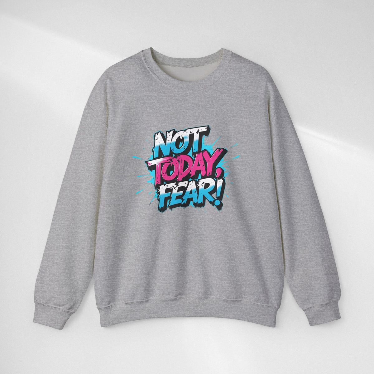 Crewneck Sweatshirt — "Not Today, Fear!" BTS Graffiti Motivational Sweatshirt