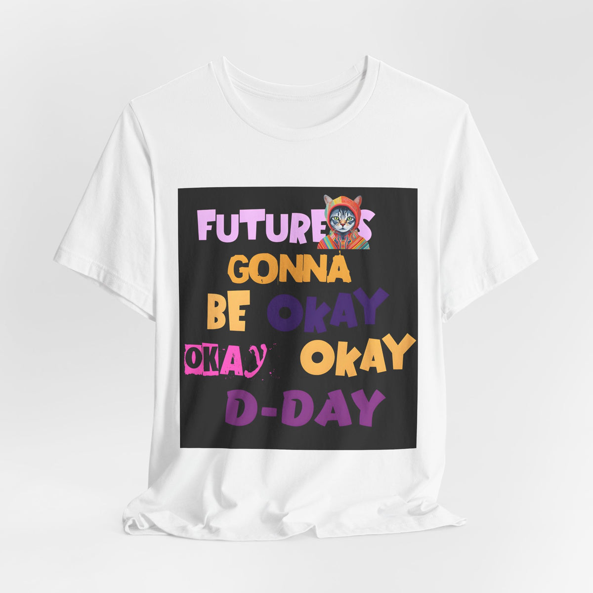 T-Shirt — "Future's Gonna Be Okay" Inspirational Graphic Tee