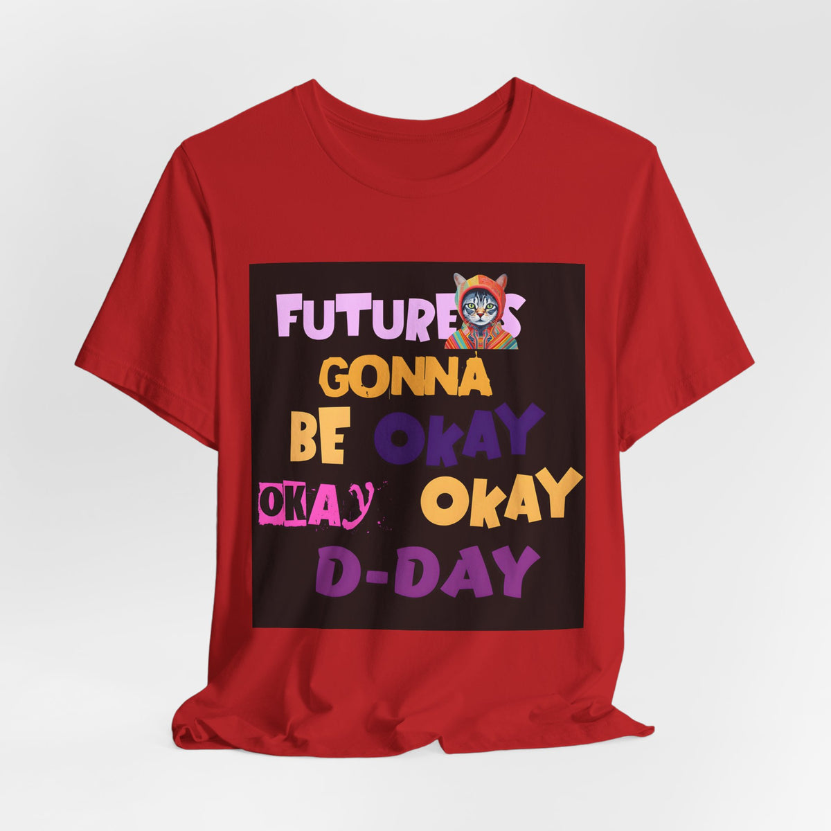 T-Shirt — "Future's Gonna Be Okay" Inspirational Graphic Tee