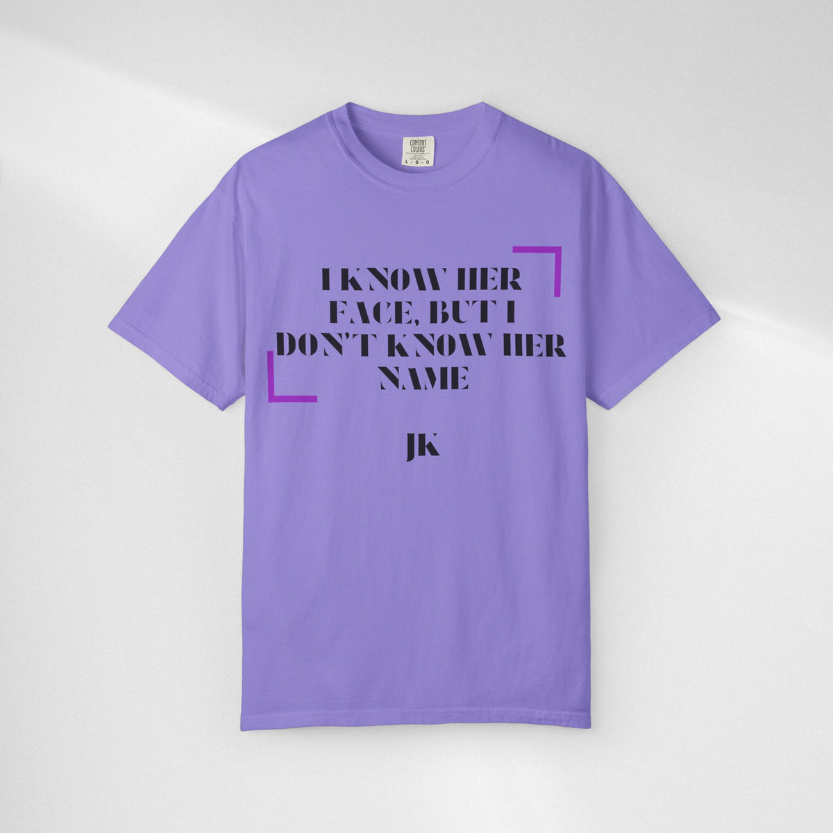 T-Shirt — “I Know Her Face, But I Don’t Know Her Name” Graphic Tee