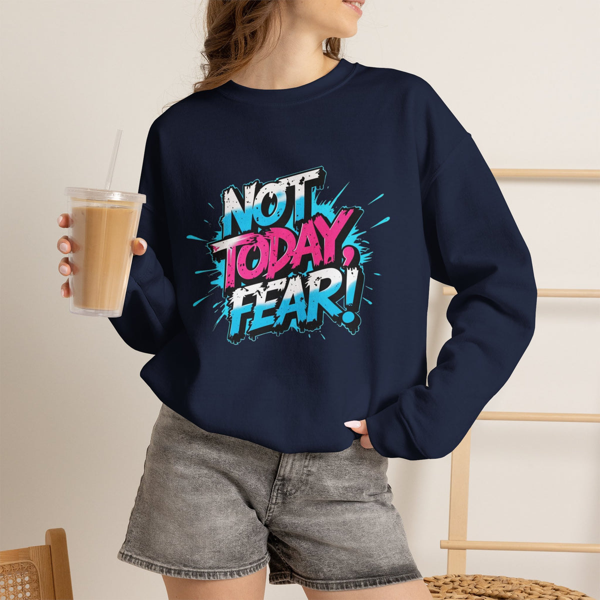 Crewneck Sweatshirt — "Not Today, Fear!" BTS Graffiti Motivational Sweatshirt